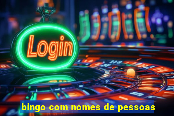 bingo com nomes de pessoas